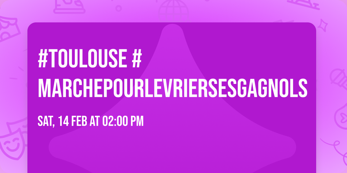 #Toulouse #MarchePourLevriersEsgagnols