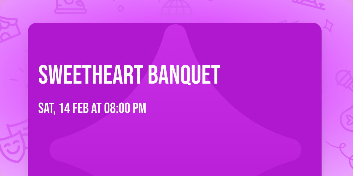 \u2764\ufe0fSweetheart Banquet\u2764\ufe0f