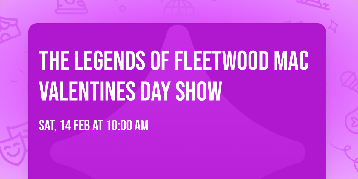 The Legends of Fleetwood Mac Valentines Day Show 
