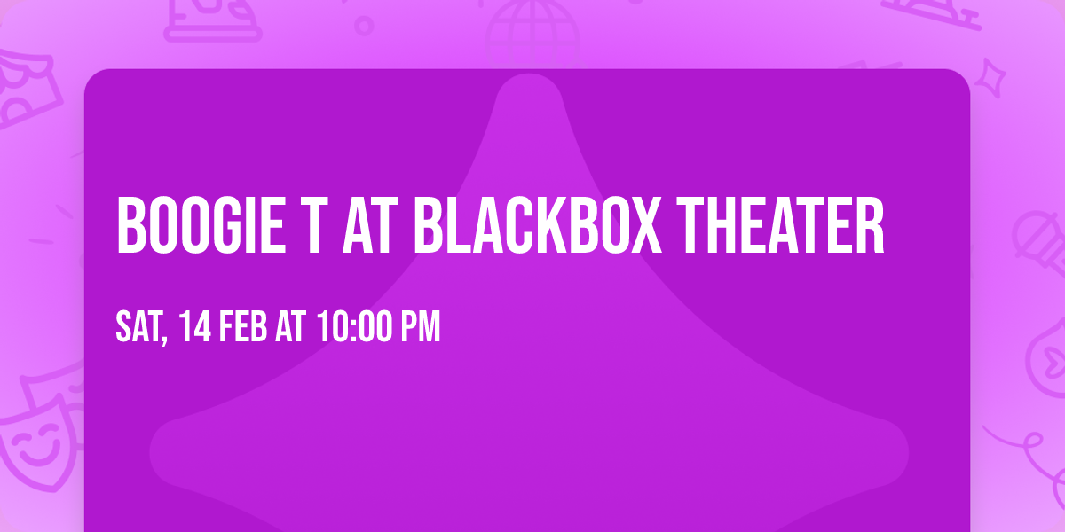 Boogie T at Blackbox Theater