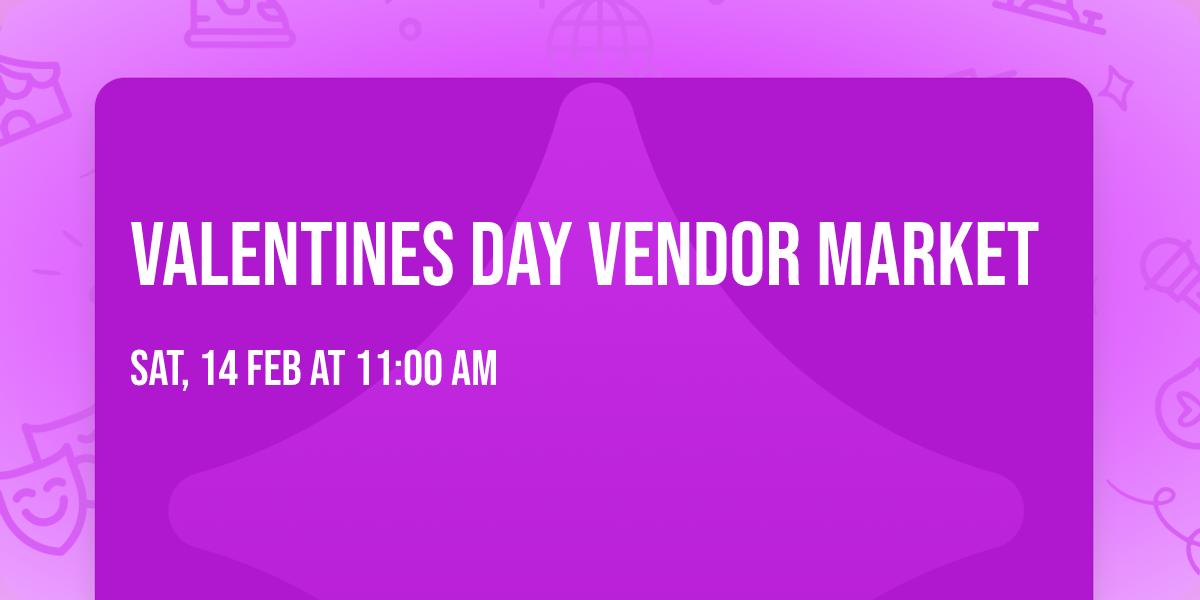 Valentines Day Vendor Market