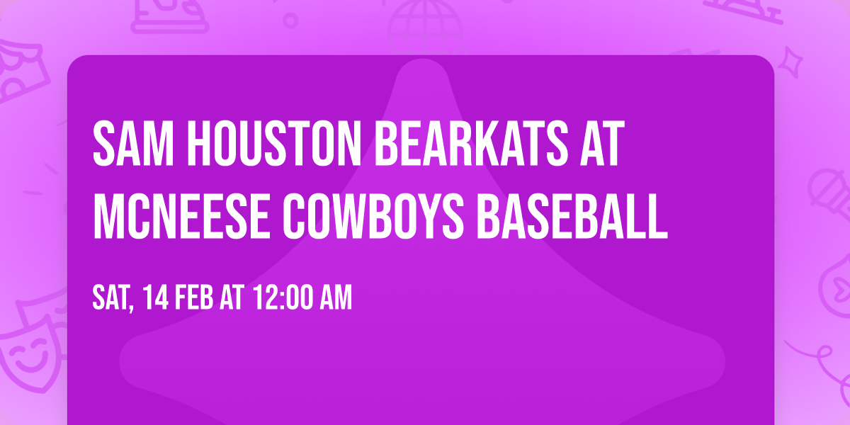 Sam Houston Bearkats at McNeese Cowboys Baseball