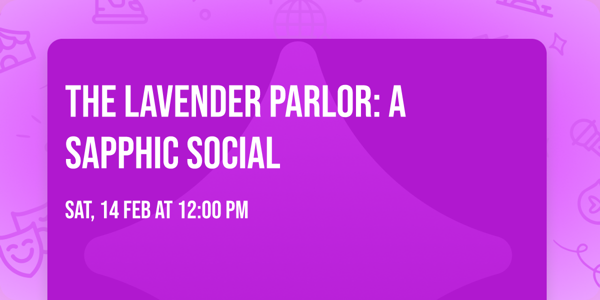 The Lavender Parlor: A Sapphic Social