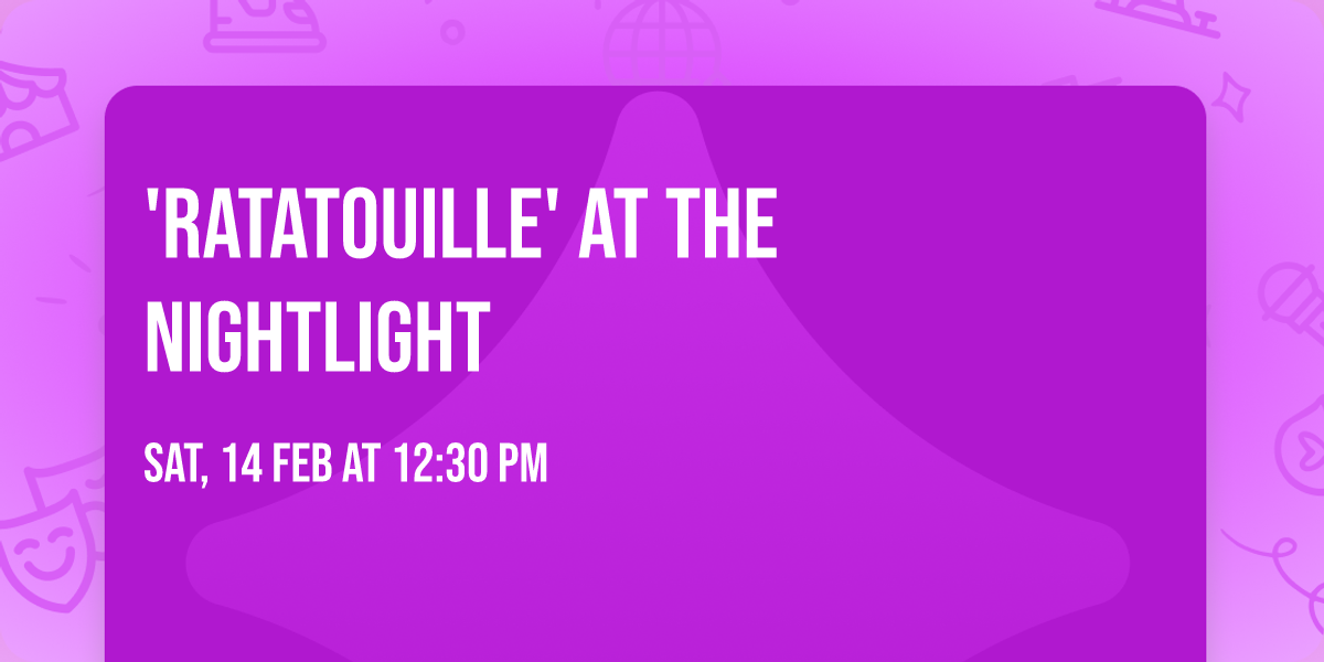 'Ratatouille' at The Nightlight \ud83c\udfac