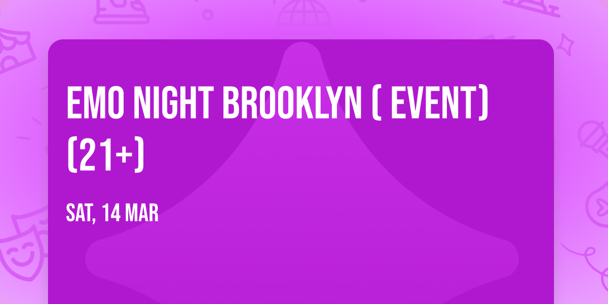 Emo Night Brooklyn ( Event) (21+)