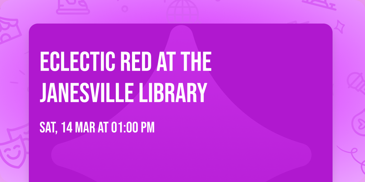 Eclectic Red at the Janesville library 