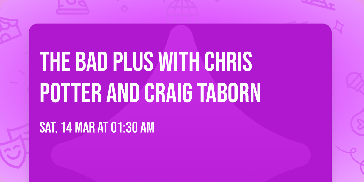 The Bad Plus with Chris Potter and Craig Taborn