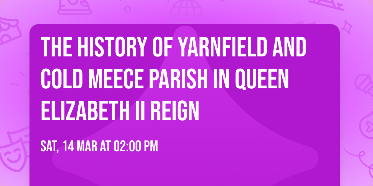 The History of Yarnfield and Cold Meece Parish in Queen Elizabeth II reign