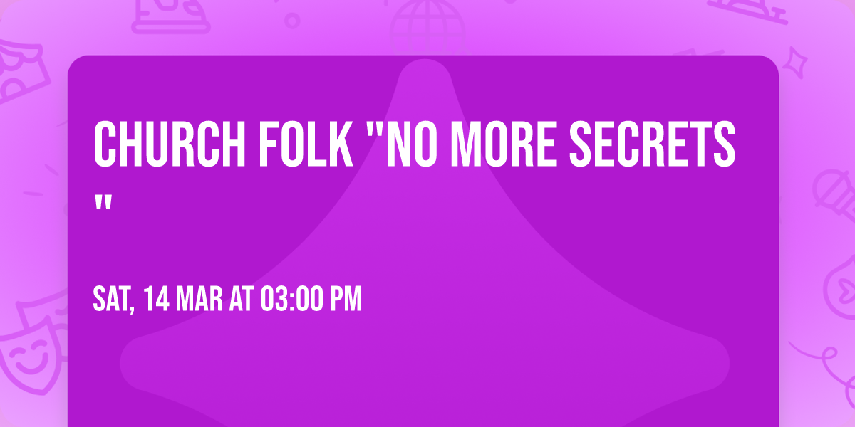 Church Folk "No More Secrets"