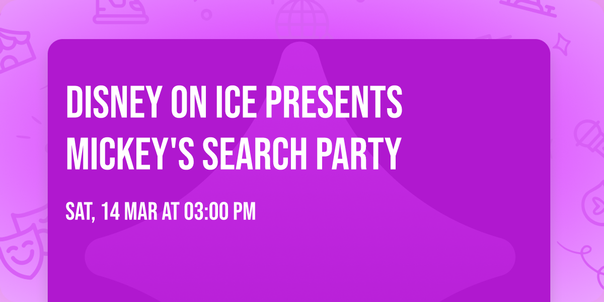 Disney On Ice presents Mickey's Search Party