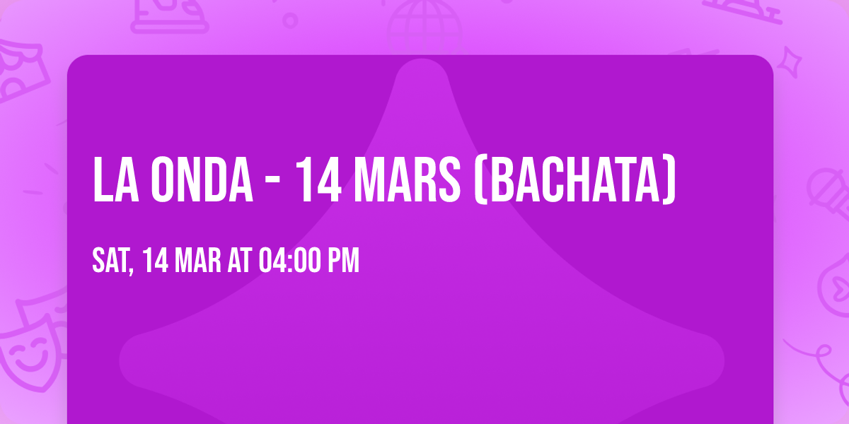 La Onda - 14 mars (Bachata) \u2728\ud83d\udc9a