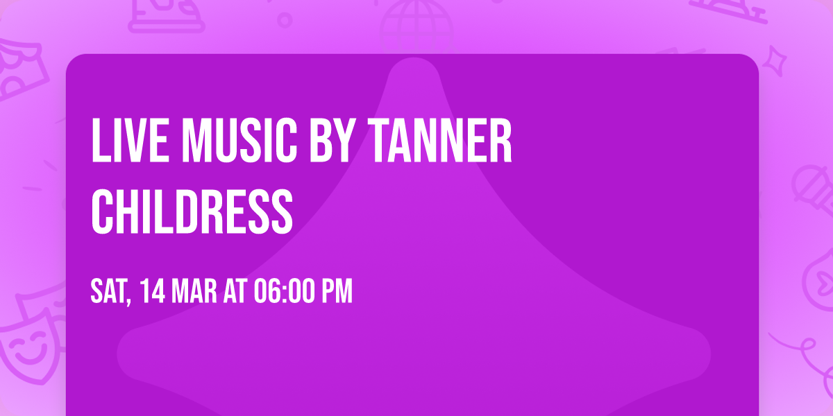 Live Music by Tanner Childress