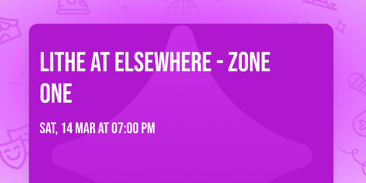 Lithe at Elsewhere - Zone One