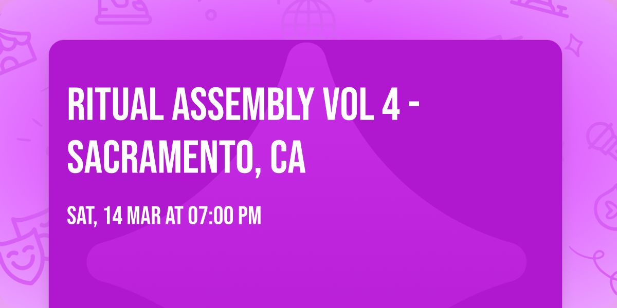 Ritual Assembly Vol 4 - Sacramento, CA