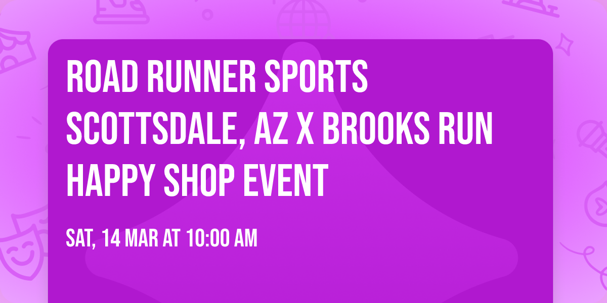 Road Runner Sports Scottsdale, AZ x Brooks Run Happy Shop Event