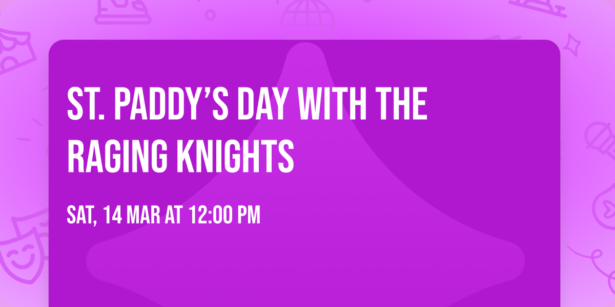 St. Paddy\u2019s Day with the Raging Knights