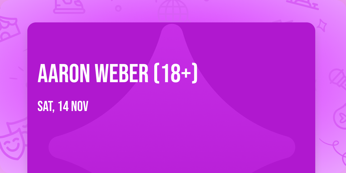 Aaron Weber (18+)