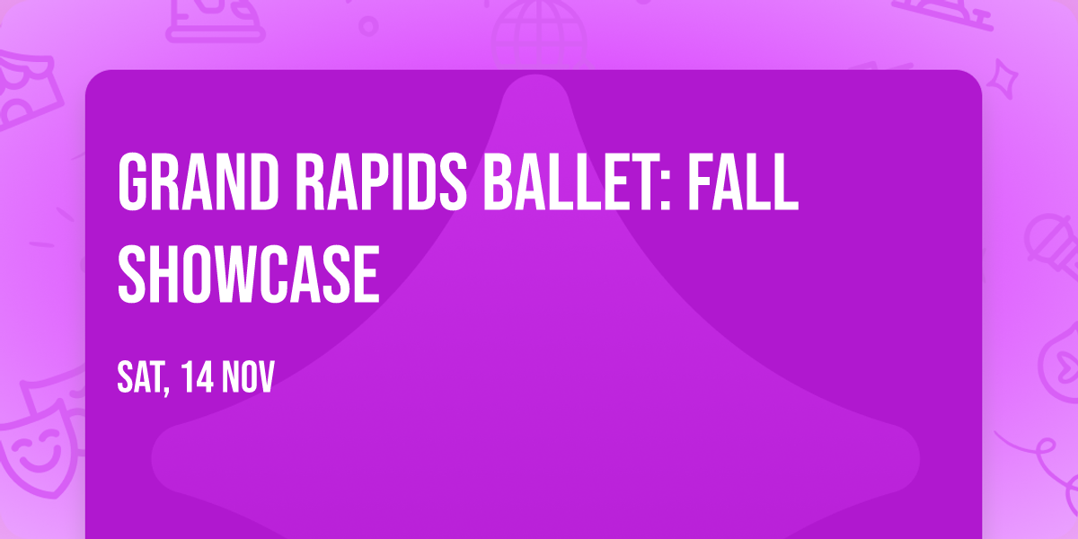 Grand Rapids Ballet: Fall Showcase