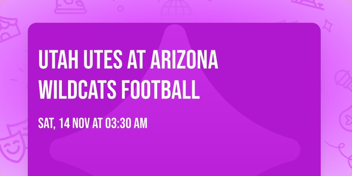 Utah Utes at Arizona Wildcats Football