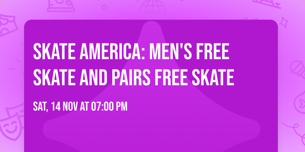 Skate America: Men's Free Skate and Pairs Free Skate
