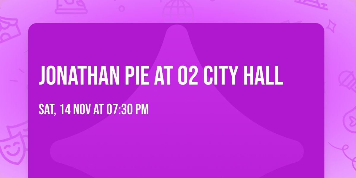 Jonathan Pie at O2 City Hall