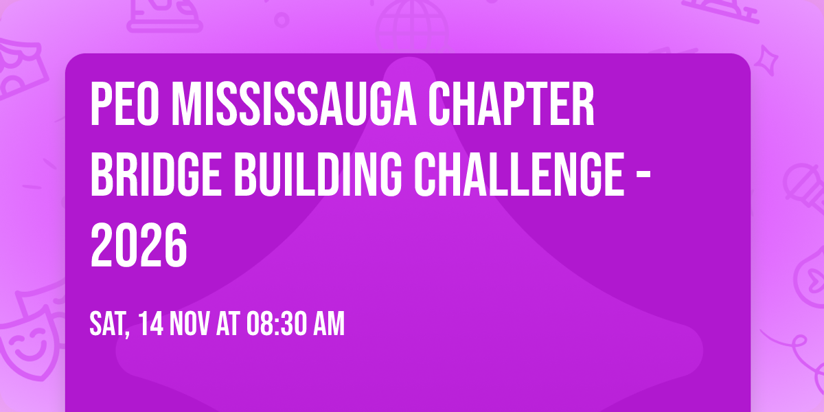 PEO Mississauga Chapter Bridge Building Challenge - 2026