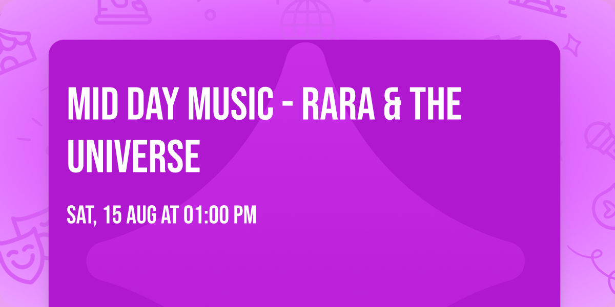 Mid Day Music - Rara & The Universe