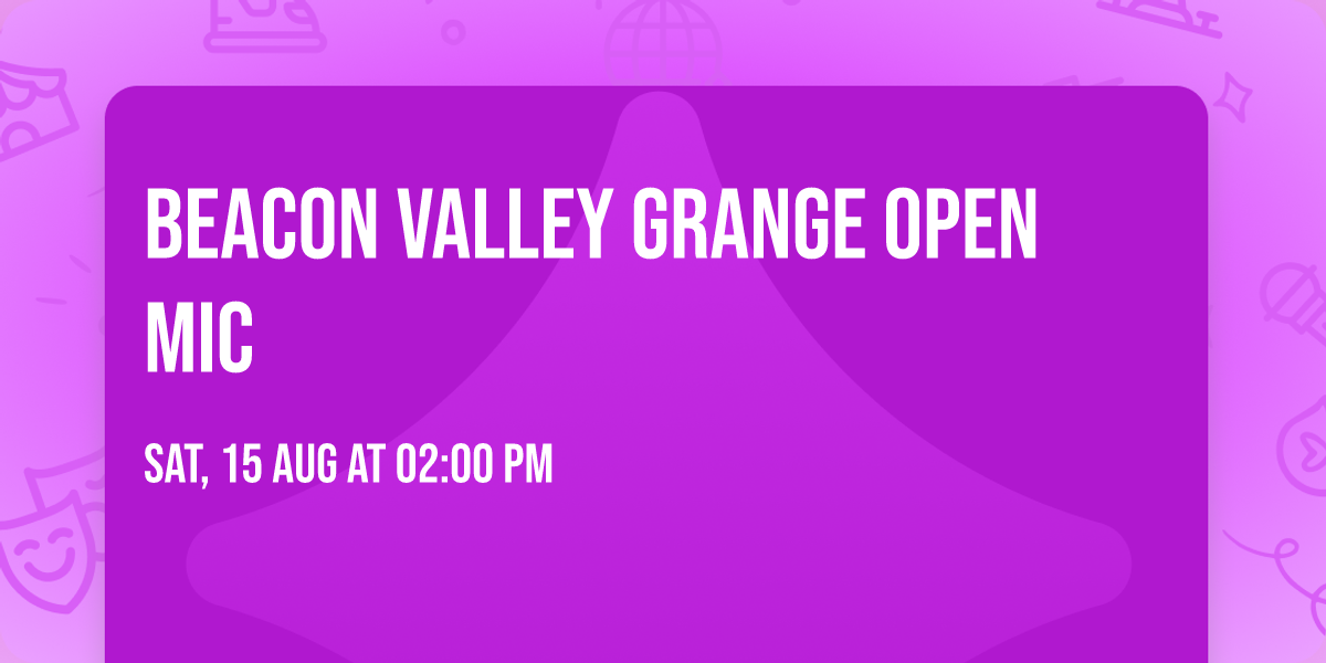 Beacon Valley Grange Open Mic 