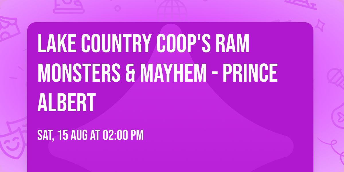 Lake Country Coop's Ram Monsters & Mayhem - Prince Albert