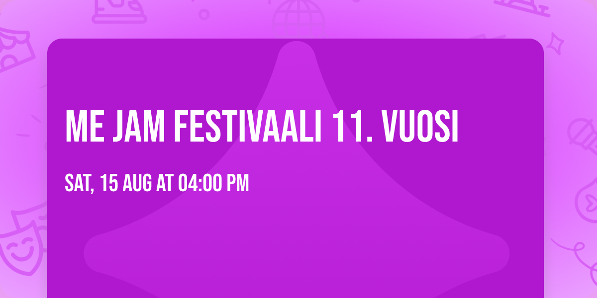 ME Jam Festivaali  11. vuosi