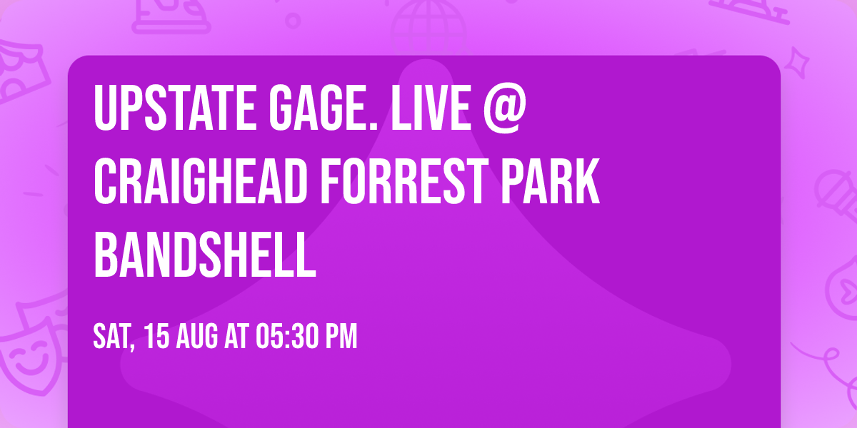 upstate gage. Live @ Craighead Forrest Park Bandshell