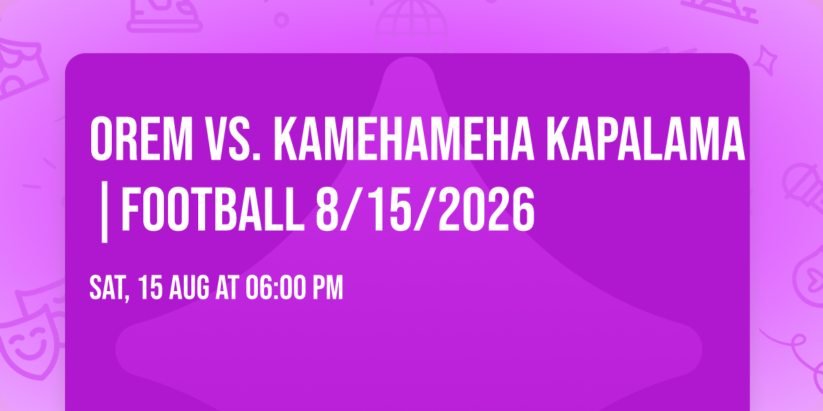 Orem vs. Kamehameha Kapalama |FOOTBALL 8\/15\/2026