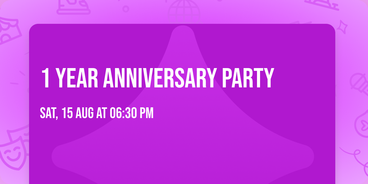 1 Year Anniversary Party