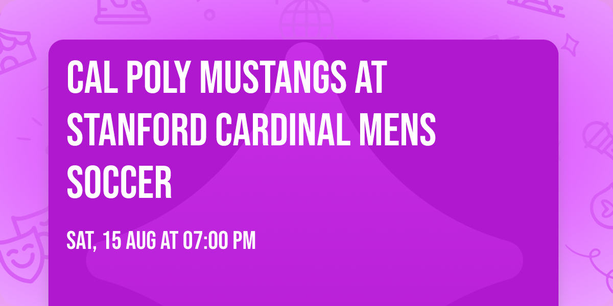 Cal Poly Mustangs at Stanford Cardinal Mens Soccer