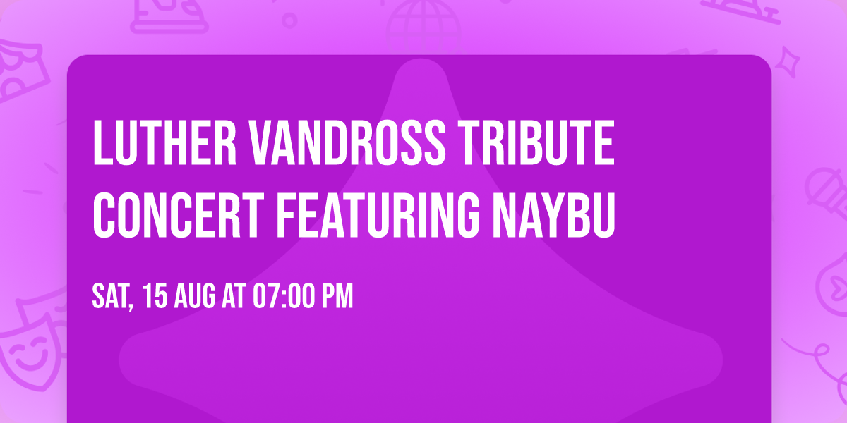 Luther Vandross Tribute Concert featuring Naybu
