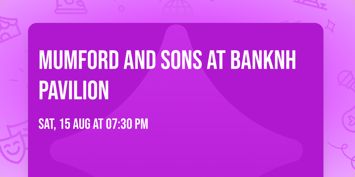 Mumford and Sons at BankNH Pavilion