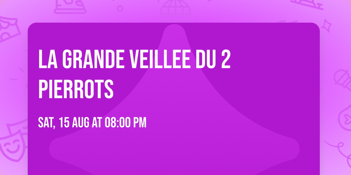 La grande veillee du 2 Pierrots