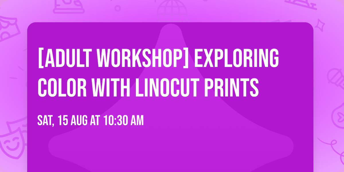 [Adult Workshop] Exploring Color with Linocut Prints