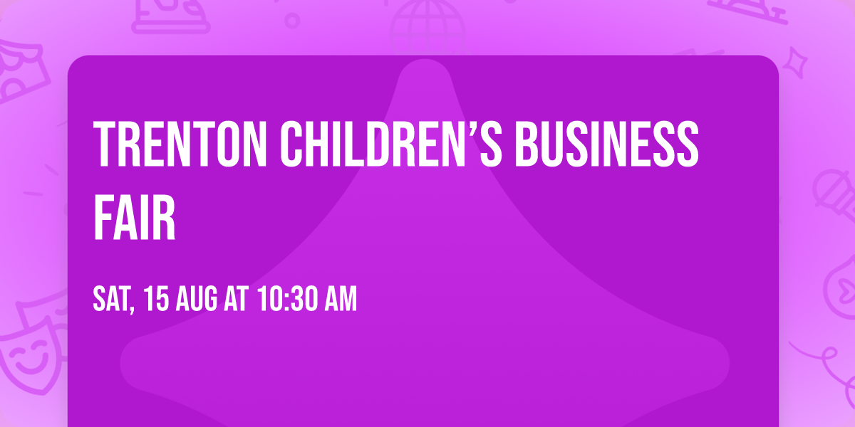 Trenton Children\u2019s Business Fair