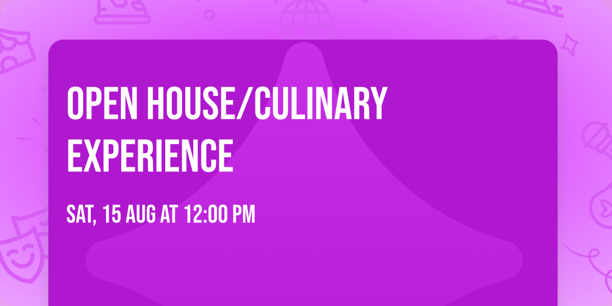 Open House\/Culinary Experience