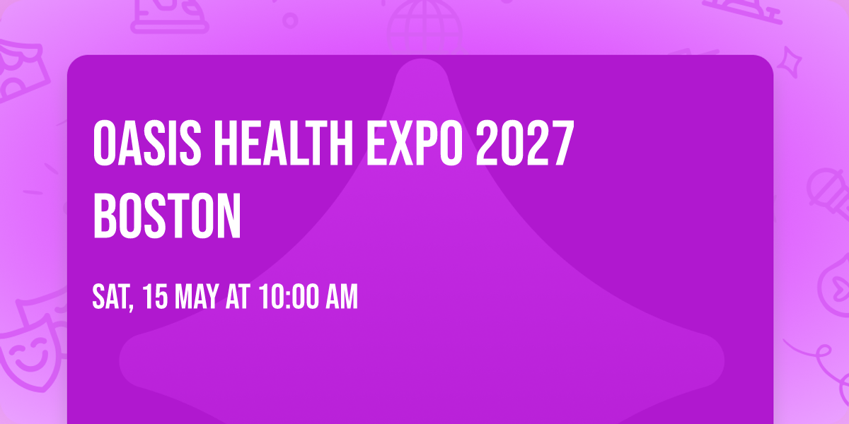 Oasis Health  Expo 2027 Boston