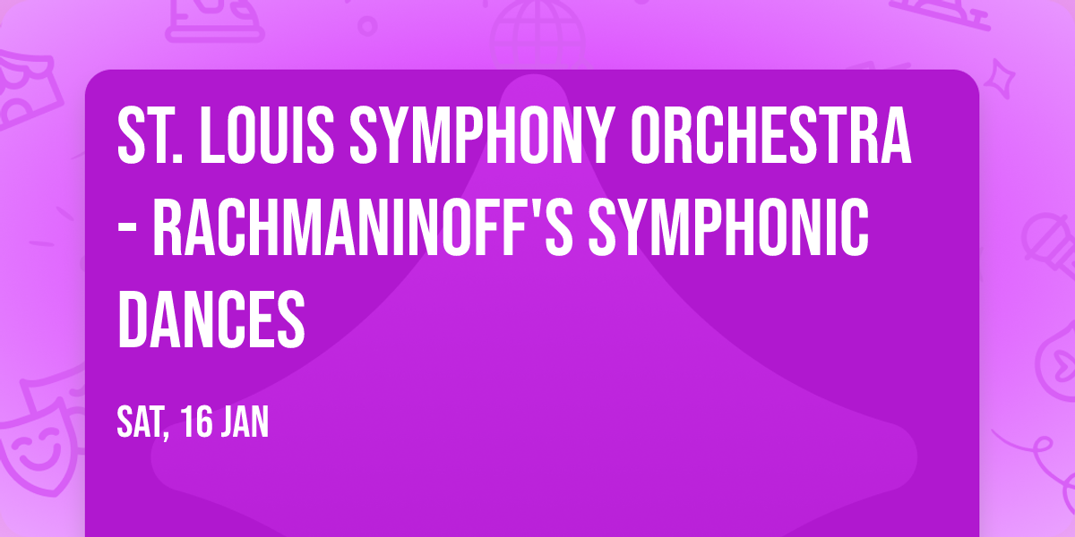 St. Louis Symphony Orchestra - Rachmaninoff's Symphonic Dances