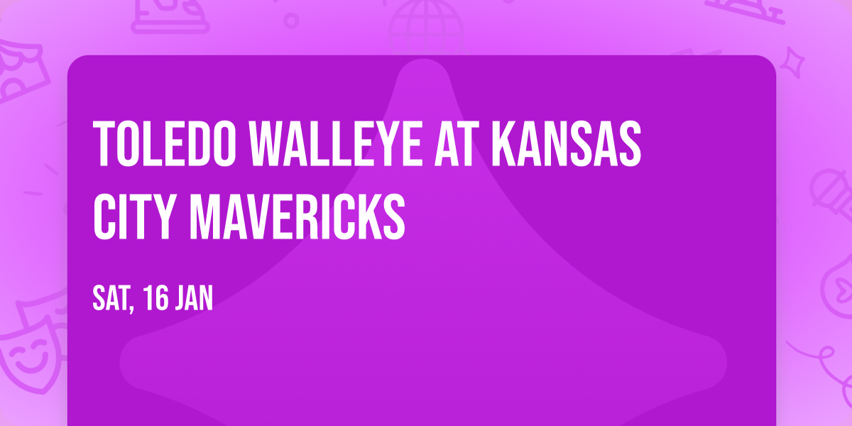 Toledo Walleye at Kansas City Mavericks