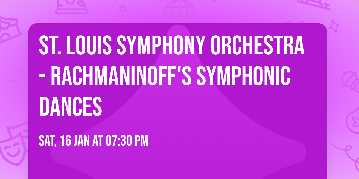 St. Louis Symphony Orchestra - Rachmaninoff's Symphonic Dances
