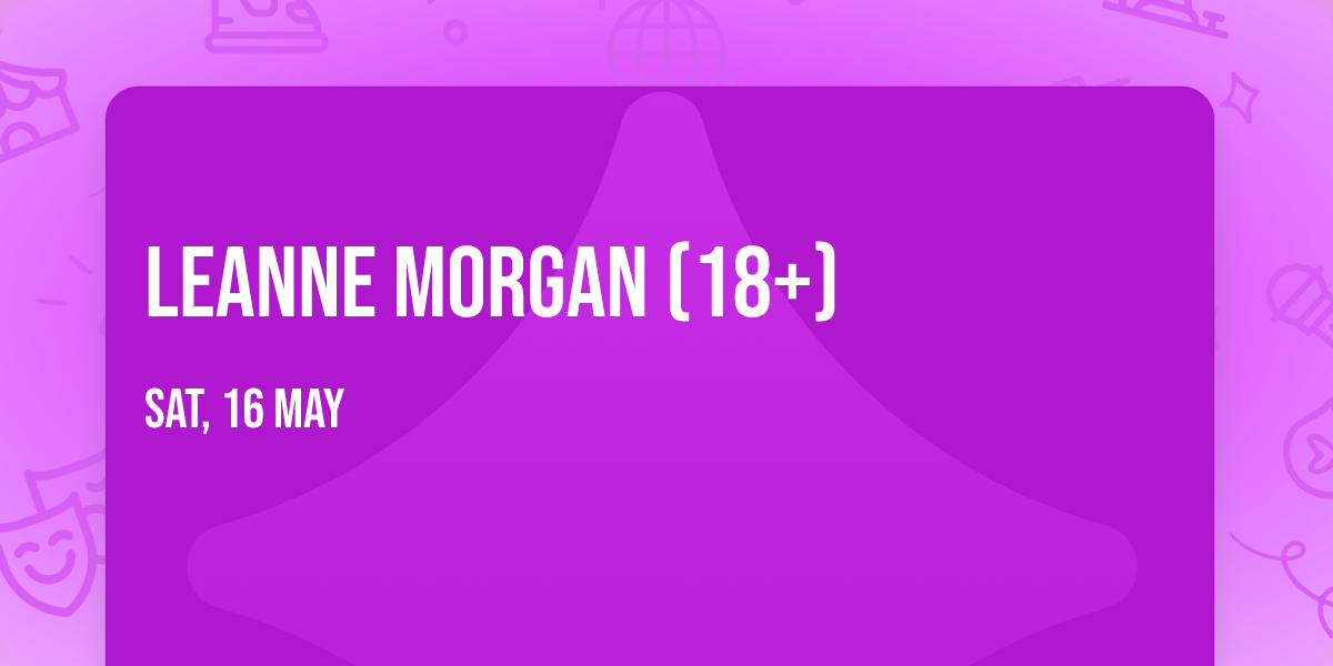 Leanne Morgan (18+)