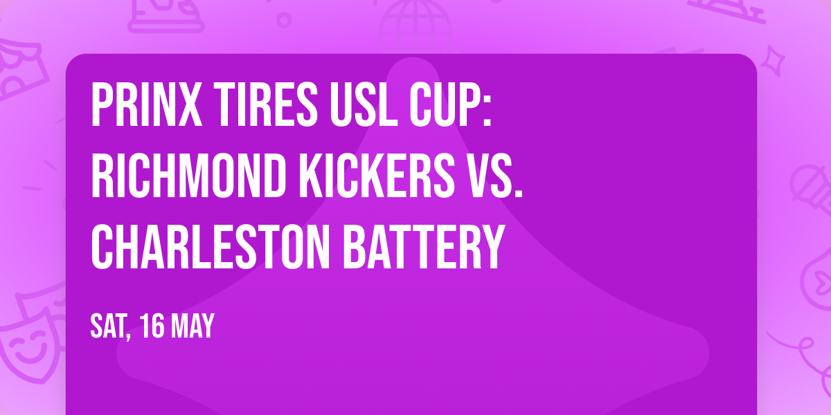Prinx Tires USL Cup: Richmond Kickers vs. Charleston Battery