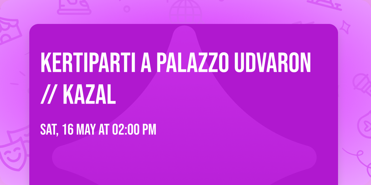 kertiparti a palazzo udvaron \/\/ kazal