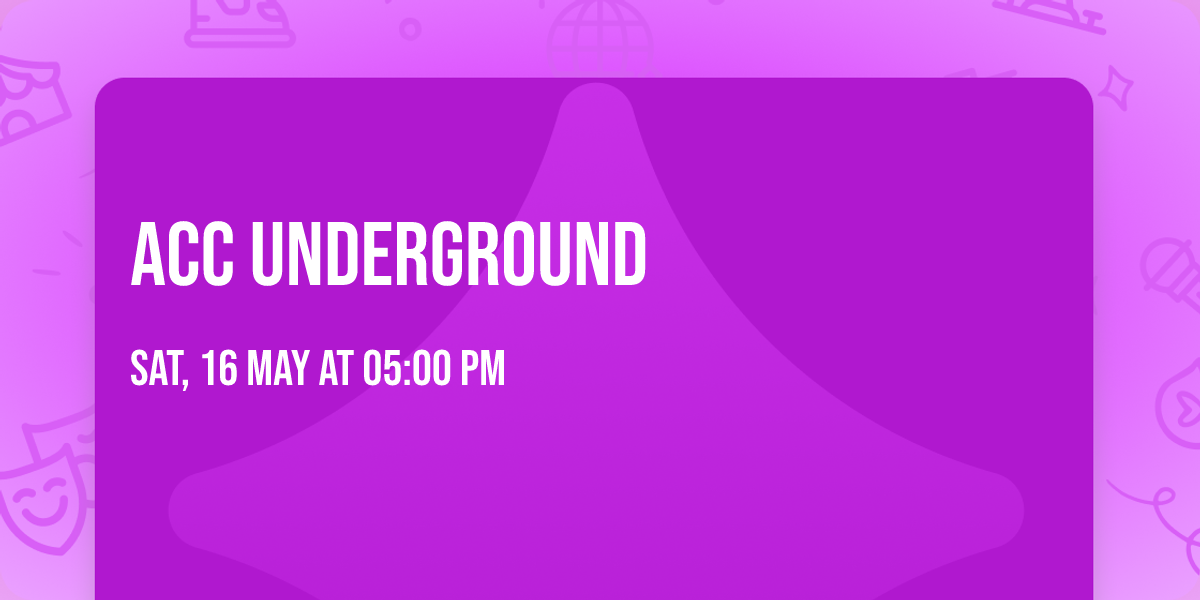 ACC UNDERGROUND