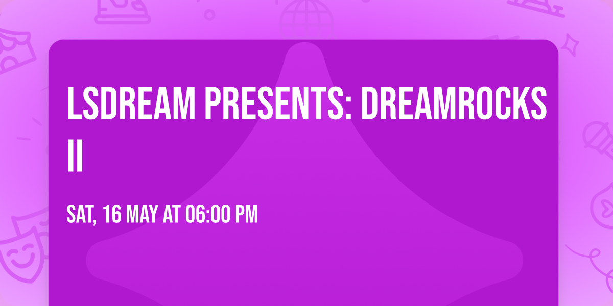 LSDREAM presents: DREAMROCKS II