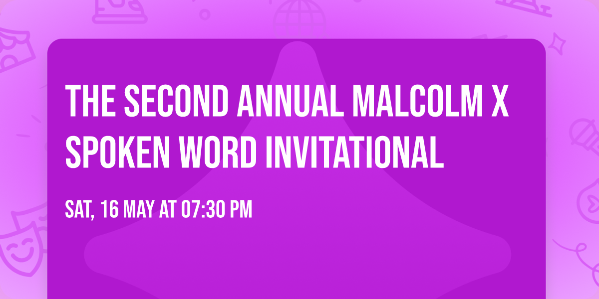 The second annual Malcolm X spoken word invitational